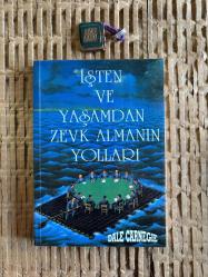 İŞTEN VE YAŞAMDAN ZEVK ALMANIN YOLLARI  - İKİNCİ EL