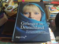 Gefangen in Deutschland: Wie mich mein türkischer Freund in eine islamische Parallelwelt entführte