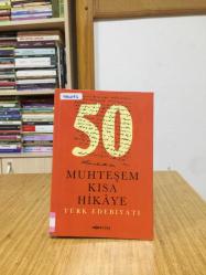 50 Muhteşem Kısa Hikaye: Türk Edebiyatı