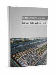 İSLAMDA KÜLTÜR VE BİLGİ  (CİLT.5)