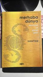 MERHABA DÜNYA - DENEYSEL VE GÖRSEL ŞİİRLER - YUSUF BAL - KİTAP YURDU DOĞRUDAN YAYINCILIK BİRİNCİ BASKI 2024
