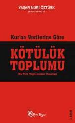 Kur'an Verilerine Göre Kötülük Toplumu (Ve Türk Toplumunun Durumu)