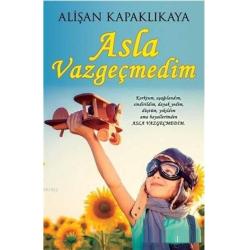 Asla Vazgeçmedim - Alişan Kapaklıkaya (İLK BASKI 2019 )
