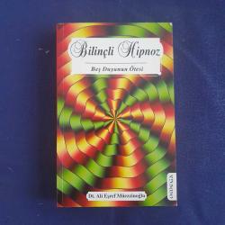 Bilinçli Hipnoz / Beş Duyunun Ötesi - Dt. Ali Eşref Müezzinoğlu