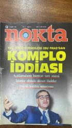 NOKTA HABER DERGİSİ -  16 KASIM 1986 SAYI: 45  FKO TÜRKİYE TEMSİLCİSİ EBU FİRAS'DAN KOMPLO İDDİASI - İŞKENCE ALTINDA ALINAN İFADELER - HAYALİ KATİLLER SENARYOSU - EBU FİRAS'IN AÇIKLAMALARI - SÖYLEŞİ EBU FİRAS - HÜSAMETTİN CİNDORUK - 10 KASIM TARTIŞMASI - ISPARTA'DA BİR MEDRESE - BİR ÖĞRETMENİN BAŞINA GELENLER - HAFTANIN OLAYI ÖĞRENCİ YÜRÜYÜŞÜ - İRAN'DA SAVAŞ SORUNLARI - MÜLTECİLERİN AÇLIK GREVİ - BİR CİNAYET ÖYKÜSÜ - HAZİNE BONOLARI KİT'LERİ ZORA KOŞUYOR - KREDİ KARTLARI DOLANDIRICILIĞI - TARTIŞMALI EV TOPLANTILARI - KALP KRİZİ VE SEKS - YENİ BİR YILDIZCIK DOĞUYOR ECE - SÖYLEŞİ ATTİLA İLHAN - MATUTA - SULUKULE'NİN GÜNDÜZÜ - TAYLAND BOKSU - NOKTA'DAN - NE NEREDE - GÜNLERİN GETİRDİĞİ  - 72 SAYFA