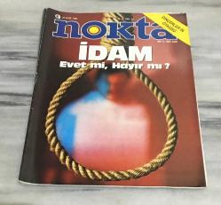 NOKTA DERGİSİ 22 Eylül 1985 Sayı 37 İDAM EVET Mİ,HAYIR MI / DİNÇERLERİN ÖYKÜSÜ