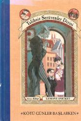 TALİHSİZ SERÜVENLER DİZİSİ 1 - KÖTÜ GÜNLER BAŞLARKEN