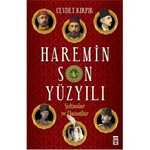 Haremin Son Yüzyılı  Sultanlar ve Damatlar