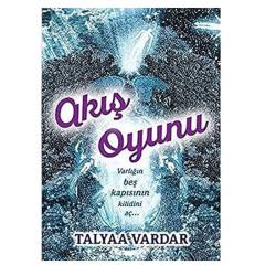 Akış Oyunu; Varlığın Beş Kapısının Kilidini Aç (İLK BASKI 2016)