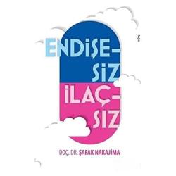 Endişesiz İlaçsız - Şafak Nakajıma