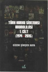 TÜRK KORKU SİNEMASI KRONOJİSİ 1. CİLT (1914-2015)