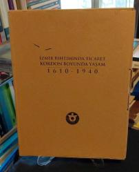 İZMİR RIHTIMINDA TİCARET / KORDON BOYUNDA YAŞAM / 1610 - 1940