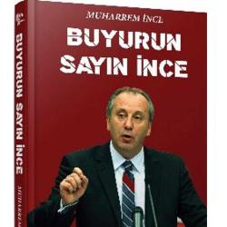 Buyurun Sayın İnce - Muharrem İnce (İLK BASKI 2016)