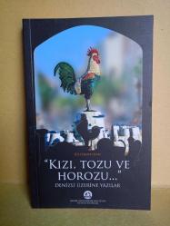 KIZI, TOZU ve HOROZU... Denizli Üzerine Yazılar2. EL