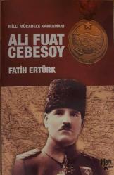 Milli Mücadele Kahramanı ALİ FUAT CEBESOY