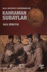 Milli Mücadele Kahramanı KAHRAMAN SUBAYLAR