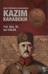 Milli Mücadele Kahramanı KAZIM KARABEKİR : Emrinizdeyim Paşam