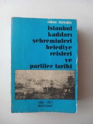 İstanbul Kadıları Şehreminleri Belediye Reisleri ve Partiler Tarihi