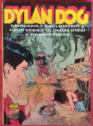 Dylan Dog Efsanevi Maceraları Cilt 1: Morgana / Cagliostro / Uzun Veda / Ölümün Ötesi / Johnny Freak