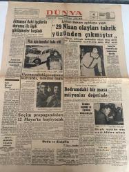 DÜNYA GAZETESİ - DOĞUM GÜNÜ HEDİYESİ (TURKISH NEWSPAPPER) - 4 MAYIS 1968 - SADECE TEK YAPRAKTIR -Nezih Uzel-John Ferguson-Muharrem Atlıkan-M. Emin Aytekin-Taylan Sorgun-Sinan Akay-Turan-29 Nisan olayları tahrik yüzünden çıkmıştır-Almanya’daki işçilerin durumu ile ilgili görüşmeler başladı-Kızı için kendini feda etti-Üç yaşındaki çocuğunu kurtardı kendisi öldü-Bodrumdaki bir masa milyonlar değerinde-Kesime rağmen et fiyatları ucuzlamıyor-On yıl mahkûm olan sanık hâkime saldırdı-Seçim propagandaları 12 Mayıs’ta başlayacak-Ordu ve disiplin-Anayasa Mahkemesi toplandı-Açık bir israf örneği-Zararlı yayınlarla mücadele edilecek-Tarım Kütüphanesi-Bergama Mabedi-Dışardan-Ölüm korkusu-Pratik bilgiler
