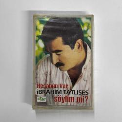 İBRAHİM TATLISES-  HESABIM VAR SÖYLİM Mİ KASET