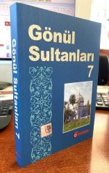 GÖNÜL SULTANLARI 7 | Türkiye Gazetesi Yayınları | HAZNEVİ, KUDDUSİ, AHMED MEKKİ, ALİ SEMARKANDİ, MUSTAFA AHISKALI, HASAN SEZAİ, ŞABAN-I VELİ