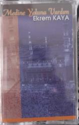 EKREM KAYA//MEDİNE YOLUNA VARDIM