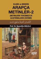 Klasik ve Modern Arapça Metinler (Metinlerin Tercümesi ve Alıştırmaların Çözümü) / 2 Kitap TAKIM