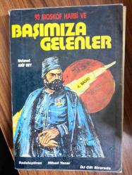 93 Moskof Harbi ve BAŞIMIZA GELENLER