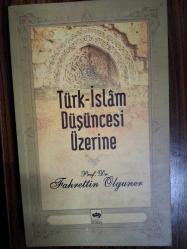 Türk-İslam Düşüncesi Üzerine