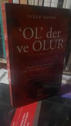 Ol Der ve Olur Yazar: Tuğçe Işınsu Yayınevi: Feniks Kitap
