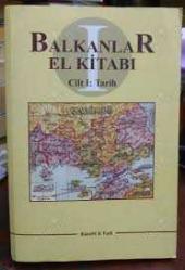 Balkanlar El Kitabı / 3 Cilt TAKIM / Cilt I: Tarih, Cilt II: Çağdaş Balkanlar, Cilt III: Dil ve Edebiyat