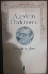Bütün Şiirler / Alaeddin Özdenören