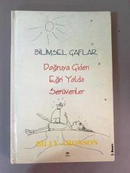 Bilimsel Gaflar - Doğruya Giden Eğri Yolda Serüvenler