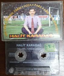 HALİT KARADAĞ GOL GOL PARA PARA KASET İKİNCİ ELDİR