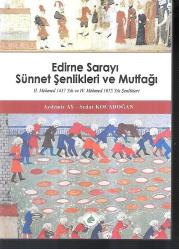 Edirne Sarayı Sünnet Şenlikleri ve Mutfağı yemek tarifleriyle