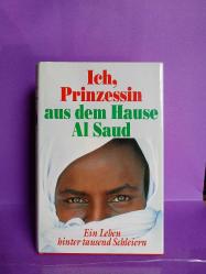 Ich, Prinzessin aus dem Hause Al Saud / Ein Leben hinter tausend Schleiern 2.EL