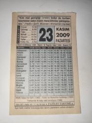 23 Kasım 2009-Orijinal Takvim Yaprağı-Doğum Günü-Söz,Nişan,Nikâh,Düğün ve Önemli Günler Hediyesi-Fazilet Takvimi-Ayet(Hadis)(Hadis-i Şerif, Müsned-i Ahmed Bin Hanbel)-Midilli Adası'nın Fethi (1462)-Kurbanın Fazileti-İbret Gerek İse