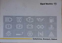 Opel Vectra Kılavuz [Servis Kitapçığı] : Çalıştırma, Emniyet, Bakım