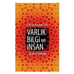 Davud Kayseri'de Varlık Bilgi ve İnsan - Sema Özdemir (İLK BASKI 2014)