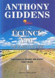 Üçüncü Yol ve Eleştirileri (Tartışmaya Önemli Bir Katkı/Tony Blair) Nihat Şad Çevirisi - 2001 Yılı İlk Baskısı