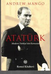 ATATÜRK - MODERN TÜRKİYE'NİN KURUCUSU