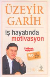 Üzeyir Garih Kitaplığı 2 Cilt Takım - İş Hayatında Motivasyon + Yönetim Teknikleri (50 Yıllık Bilgi, Tecrübe, Başarı) - Bestseller - 2008 Yılı İlk Baskısı