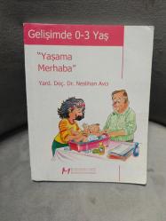 YAŞAMA MERHABA (GELİŞİMDE 0-3 YAŞ)   2.EL