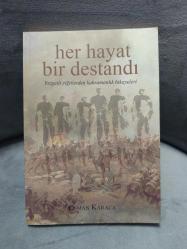 Her hayat bir destandı (Yozgatlı yiğitlerden kahramanlık hikayeleri)