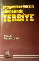 PEYGAMBERİMİZİN SÜNNETİNDE TERBİYE