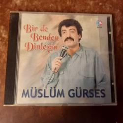MÜSLÜM GÜRSES - BİR DE BENDEN DİNLEYİN  - ORJINAL BANDROLLU CD