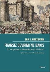 FRANSIZ DEVRİMİ'NE BAKIŞ: İKİ YÜZYIL SONRA MARSEİLLAİSE'İN YANKILARI