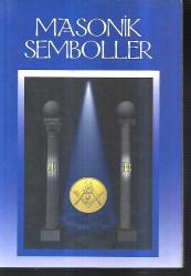 çırak, kalfa, üstad Masonik Semboller (mason, masonluk)