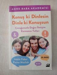KONUŞ Kİ DİNLESİN DİNLE Kİ KONUŞSUN - ÇOCUĞUNUZLA DOĞRU İLETİŞİM KURMANIN YOLLARI